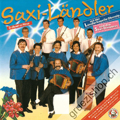Kapelle Oberalp & Saxi-Dreamers - Saxi-L&auml;ndler (Es chunnt vo H&auml;rze) (CD20209)