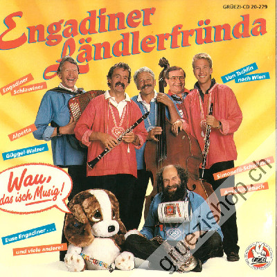 Engadiner L&auml;ndlerfr&uuml;nda - Wau, das isch Musig! (CD20279)