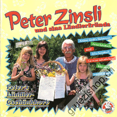 Peter Zinsli & sina Ländlerfründa - Peter's L&auml;ndler-Gsch&auml;nkkorb (CD25373)