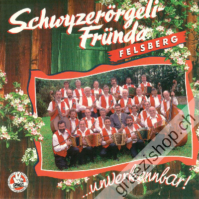 Schwyzer&ouml;rgelifr&uuml;nda Felsberg - unverkennbar (CD25423)