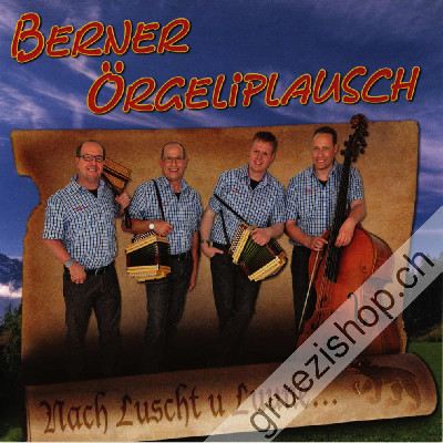 Berner &Ouml;rgeliplausch - Nach Lust u Luune... (CD269137)