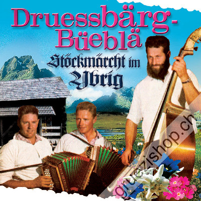Druessbärg-Büeblä - St&ouml;ckm&auml;rcht im Ybrig (CD28217)