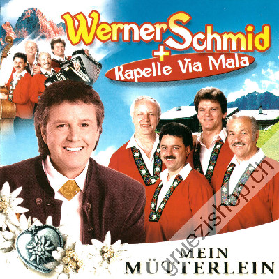 Werner Schmid + Kapelle Via Mala - Mein M&uuml;tterlein (CD28219)