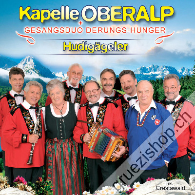 Kapelle Oberalp + Gesangsduo Derungs-Hunger - Hudig&auml;geler (CD28350)