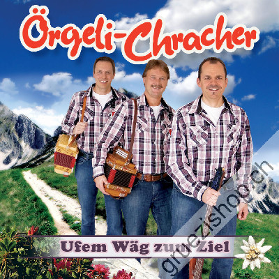 Örgeli-Chracher - Ufem W&auml;g zum Ziel (CD28354)