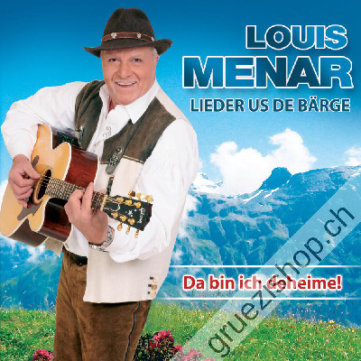 Louis Menar - Lieder us de B&auml;rge - Da bin ich deheime! (CD28355)