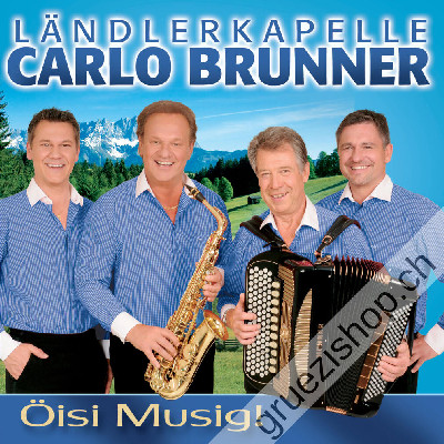 Ländlerkapelle Carlo Brunner - &Ouml;isi Musig! (CD28380)
