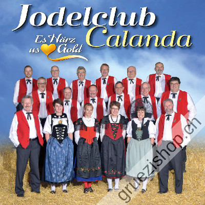 Jodelclub Calanda, Chur - Es H&auml;rz us Gold (CD28478)