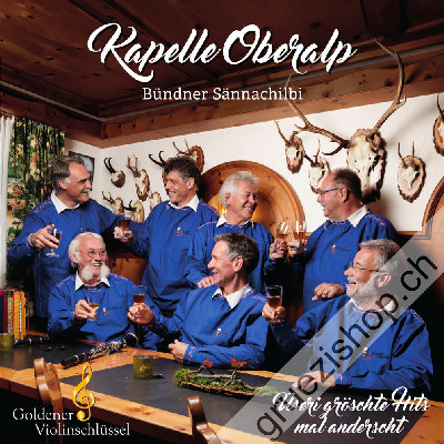 Kapelle Oberalp - B&uuml;ndner S&auml;nnachilbi - &uuml;seri gr&ouml;schte Hits mal anderscht (CD28485)