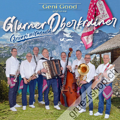 Geni Good & seine Glarner Oberkrainer - Gr&uuml;ezi mit&auml;nand! (CD28524)
