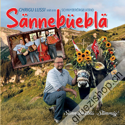 Chrigu Lussi mit em Schwyzerörgeli-Trio Sännebüeblä - S&auml;nneb&uuml;ebl&auml;-Stimmig! (CD28552)