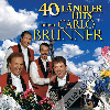 Carlo Brunner - 40 L&auml;ndler-Hits mit em Carlo Brunner (CD44059)