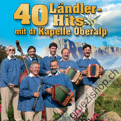 Kapelle Oberalp - 40 L&auml;ndler-Hits mit dr Kapelle Oberalp (CD44060)