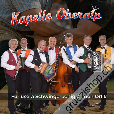 Kapelle Oberalp - F&uuml;r &uuml;sera Schwingerk&ouml;nig Armon Orlik (CDSI1123)