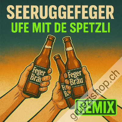 Seerugge Feger - Ufe mit de Spetzli (DJ Greenhorn Remix) (CDSI1125)